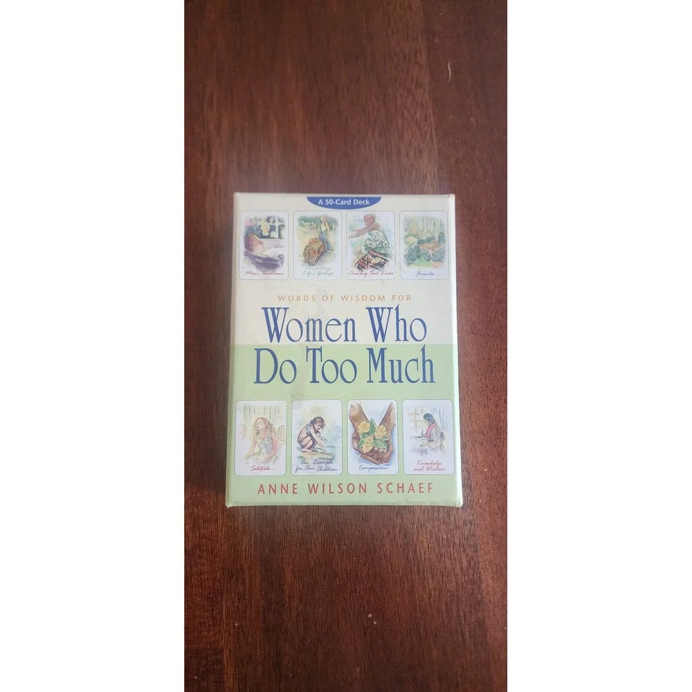 Words of Wisdom for Women Who Do Too Much Anne Wilson Schaef‎ A 50 Card Deck